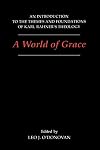 A World of Grace: An Introduction to the Themes and Foundations of Karl Rahner's Theology