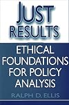 Just Results: Ethical Foundations for Policy Analysis