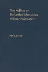 The Politics of Unfunded Mandates: Whither Federalism? (American Governance and Public Policy series)