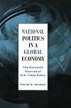 National politics in a global economy : the domestic sources of U.S. trade policy