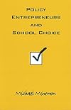 Policy Entrepreneurs and School Choice (American Governance and Public Policy.)