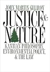 Justice & Nature: Kantian Philosophy, Environmental Policy, & the Law (American Governance & Public Policy)