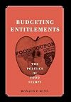 Budgeting Entitlements: The Politics of Food Stamps (American Government and Public Policy)