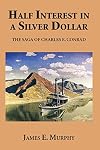 Half Interest in a Silver Dollar: The Saga of Charles E. Conrad