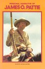 The Personal Narrative of James O. Pattie of Kentucky