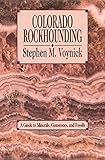Colorado Rockhounding A Guide To Minerals Gemstones And Fossils Rock Collecting