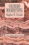 Colorado Rockhounding: A Guide to Minerals, Gemstones, and Fossils