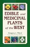 Edible and Medicinal Plants of the West