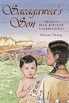 Sacagawea's Son: The Life of Jean Baptiste Charbonneau (Lewis & Clark Expedition)