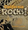California Rocks!: A Guide To Geologic Sites in the Golden State