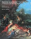 French Paintings in the Museum of Fine Arts, Boston: Artists Born Before 1790 (Vol 1)