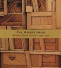 The Makers Hand American Studio Furniture 19401990