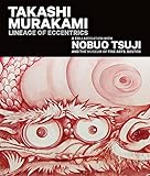 Takashi Murakami: Lineage of Eccentrics: A Collaboration with Nobuo Tsuji and the Museum of Fine Arts, Boston