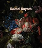 Rachel Ruysch: Nature into Art