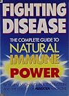 Fighting Disease: The Complete Guide to Natural Immune Power
