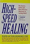 High-Speed Healing: The Fastest, Safest and Most Effective Shortcuts to Lasting Relief