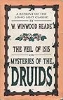 The Veil of Isis, Or Mysteries of the Druids - W. Winwood Reade