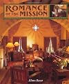Romance of the Mission: Decorating in the Mission Style