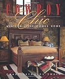 Cowboy Chic Western Style Comes Home