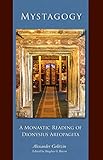 Mystagogy A Monastic Reading Of Dionysius Aregopagita