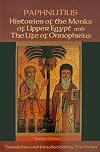 Histories of the Monks of Upper Egypt and the Life of Onnophrius: And, the Life of Onnophrius