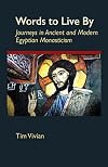 Words to Live by: Journeys in Ancient And Modern Egyptian Monasticism (Coleccion Semillas)