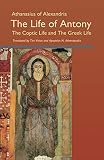 The Life Of Anthony The Coptic Life And The Greek Life