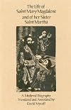 The life of Saint Mary Magdalene and of her sister Saint Martha : a medieval biography