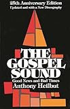 The Gospel Sound Good News And Bad Times 25th Anniversary Edition Hal Leonard Reference Books
