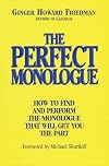 The Perfect Monologue: How to Find and Perform the Monologue That Will Get You the Part