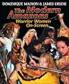 The Modern Amazons: Warrior Women On-Screen