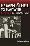 Heaven and Hell to Play With: The Filming of The Night of the Hunter