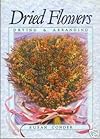 Dried Flowers: Drying and Arranging