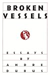 Broken Vessels: Essays