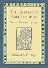 The Alphabet Abecedarium: Some Notes on Letters