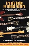 Gruhns Guide To Vintage Guitars