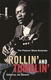 Rollin And Tumblin The Postwar Blues Guitarists