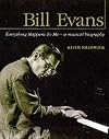 Bill Evans: Everything Happens to Me: A Musical Biography