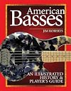 American Basses: An Illustrated History and Player's Guide to the Bass Guitar