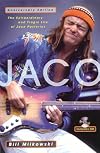 Jaco: The Extraordinary and Tragic Life of Jaco Pastorius