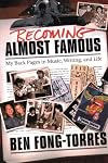 Becoming Almost Famous: My Back Pages in Music, Writing and Life (Book)