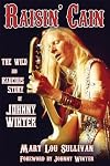Raisin' Cain: The Wild and Raucous Story of Johnny Winter (Book)