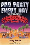And Party Every Day: The Inside Story Of Casablanca Records