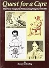 Quest for a Cure: The Public Hospital in Williamsburg, Virginia, 1773-1885