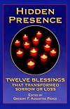 Hidden Presence: Twelve Blessings That Transformed Sorrow or Loss