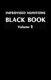 Improvised Munitions Black Book Vol. 1
