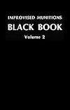 Improvised Munitions Black Book Volume 2