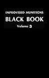 Improvised Munitions Black Book, Vol. 3 (The Combat Bookshelf)