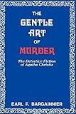 The Gentle Art Of Murder Detective Fiction Of Agatha Christie