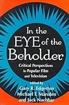 In the Eye of the Beholder: Critical Perspectives in Popular Film and Television